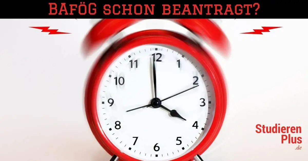 BAföG Frist nicht verpassen – Antragsfristen für Erst- und Folgeantrag