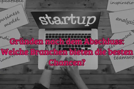 Gründung Branchen