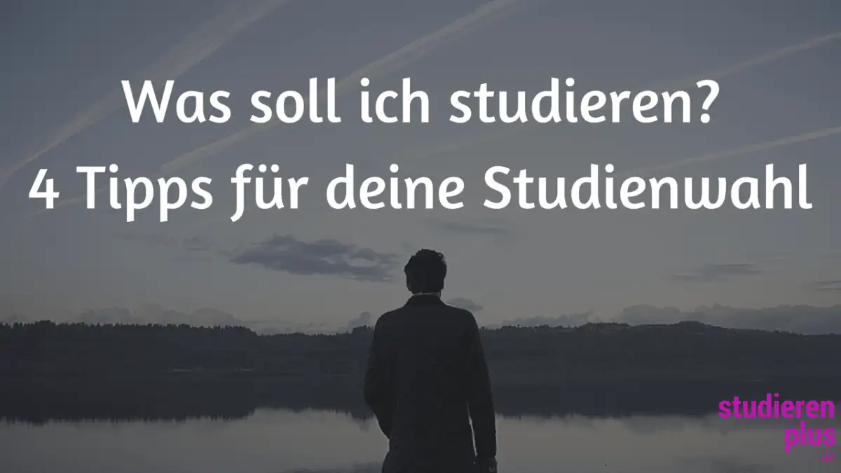 Was Soll Ich Studieren Tipps für Deine Studienwahl