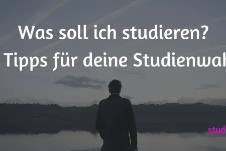 Was Soll Ich Studieren Tipps für Deine Studienwahl